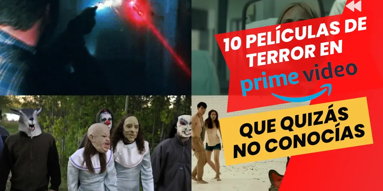10 películas de terror en Prime Video que quizás no conocías