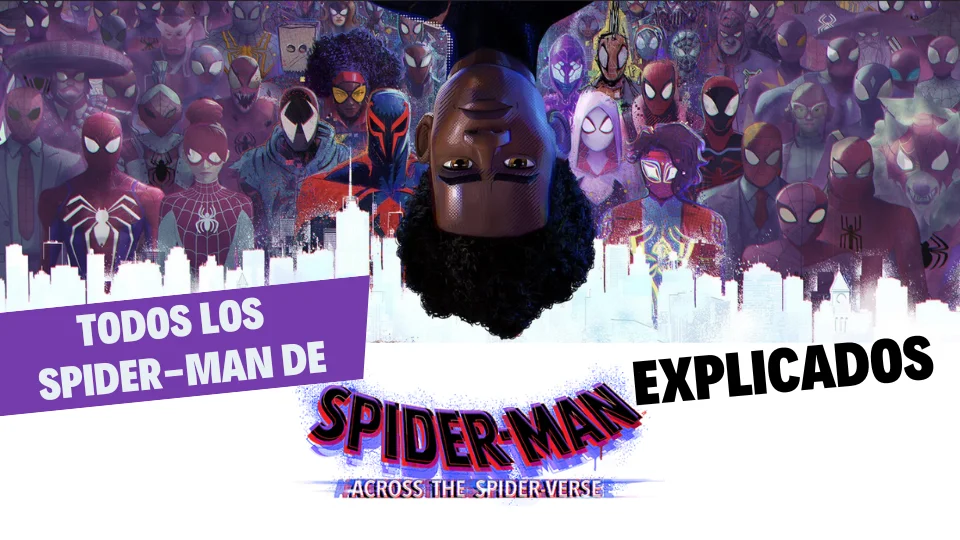 Todos los Spider-Man de Across: The Spider-Verse explicados