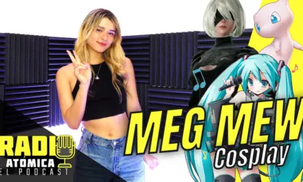 Radio Atómica Podcast #20 / Meg Mew Cosplay